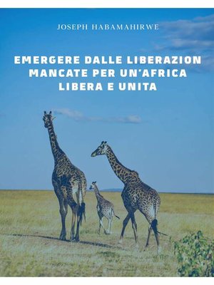 cover image of Emergere dalle liberazioni mancate per un'Africa libera e unita